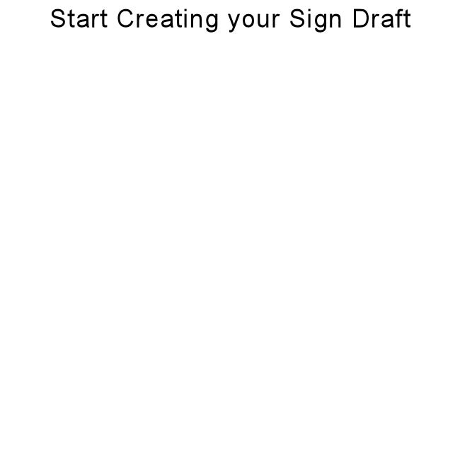 Create Build your Own Sign or We can Design it for You. Order a design draft $35.00
